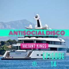 Valiant Kings - Antisocial Disco 14 (Yacht Party, Croatia 2023 Promo Mix)