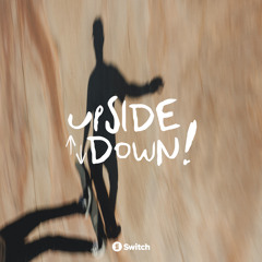 UPSIDE DOWN!