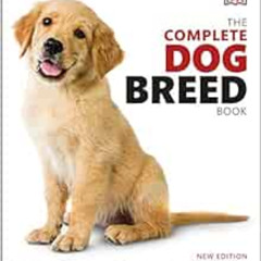 View EBOOK 📖 The Complete Dog Breed Book, New Edition by DK [EPUB KINDLE PDF EBOOK]