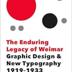 [Read] KINDLE 📦 The Enduring Legacy of Weimar: Graphic Design & New Typography 1919-