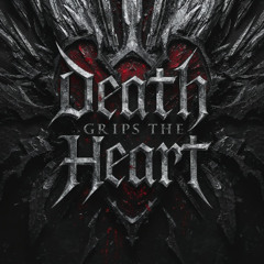 Death Grips the Heart