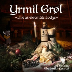 Yrmil Grøl (Live At Gøtmüle Lodge)