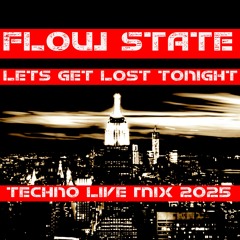 LIVE TECHNO MIXES BY FLOW STATE
