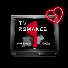 TV Romance (Prod. YWG Haunted)