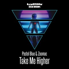 Pastel Blue & Zoomac - Take Me Higher