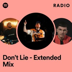 Don’t Lie - Extended Mix Radio