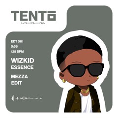 Wizkid - Essence (Mezza Edit)