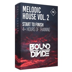 PML Course - Melodic House Vol.2 - Start To Finish