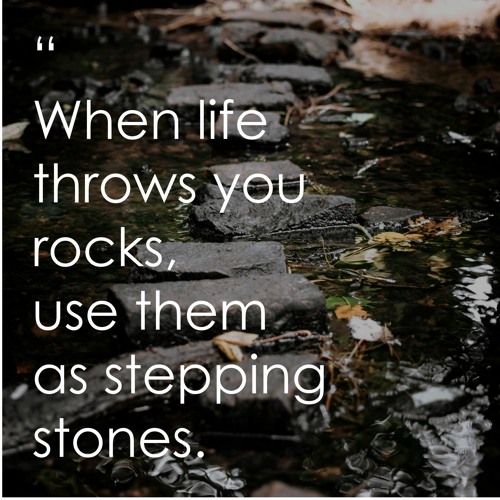 Motivational Message: When Life Throws You Rocks