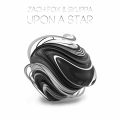 Zach Fox & Skuppa - Upon A Star