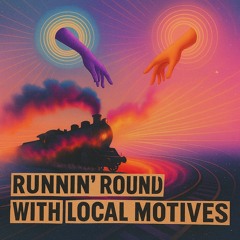 runnin' round with local motives