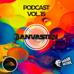 Banvasten @ Urban Native Podcast Vol. 15