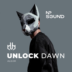 NP SOUND - Unlock Dawn (Album) (Preview)