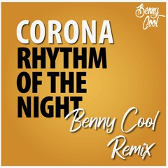 Corona - Rhythm Of The Night (Benny Cool Remix) Ft. Ozzy On Sax *FREE DOWNLOAD*