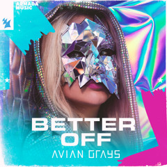 AVIAN GRAYS - Better Off