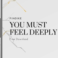 You Must Feel Deeply (Original Mix) Free Download