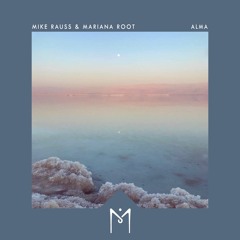 Mike Rauss - Alma (feat. Mariana Root)