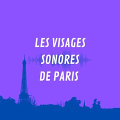 LES VISAGES SONORES DE PARIS- EPISODE 8- LE PONT NEUF & LA SEINE