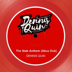 Dennis Quin - The Stab Anthem (Abco Dub)