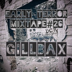 Gillbax | Early Terror mixtape#26 | 13/08/21 | NLD