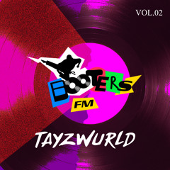 BOOTERS FM | VOL.02 | TAYZWURLD | UK RAP + RnB