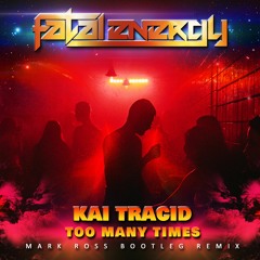 Kai Tracid - Too Many Times (Mark Ross 'Bootleg' Remix)