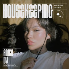 Housekeeping Guest Mix 014: ANICA DJ (New York City)