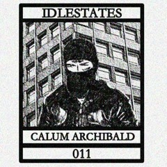 IDLESTATES011 - Calum Archibald