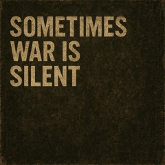 War Is Silent