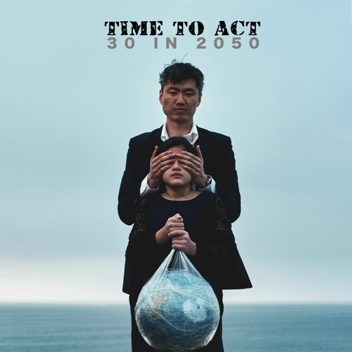 Time To Act - 30 In 2050