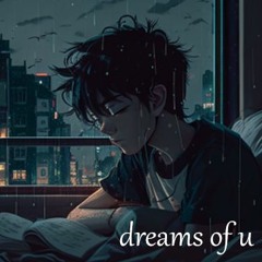 dreams of u