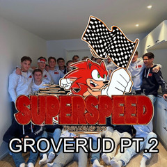 Groverud pt. 2 (Superspeed 2023)