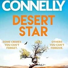 Get KINDLE 📂 Desert Star: The Brand New Blockbuster Ballard & Bosch Thriller by Mich