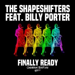 The Shapeshifters Ft. Billy Porter - Finally Ready (Sugarbus Bootleg)