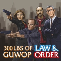 300lbs of Guwop - Law & Order (Freestyle)