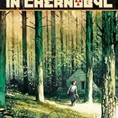READ EBOOK 📁 Springtime in Chernobyl by Emmanuel Lepage KINDLE PDF EBOOK EPUB