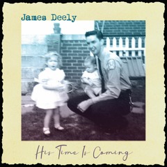 His Time Is Coming by James Deely