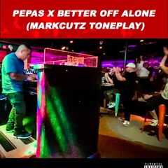 Pepas (MarkCutz Better Off Alone Toneplay PACK) SOUNDCLOUD PREVIEW