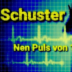 Schuster - Nen Puls Von 145