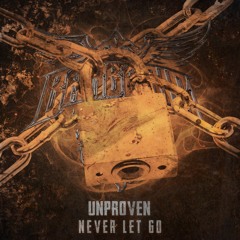 Unproven -  Never Let Go