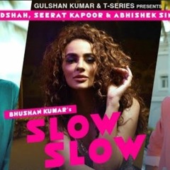 SLOW SLOW | Ft Badshah, Abhishek Singh, Seerat Kapoor Payal Dev Mellow D