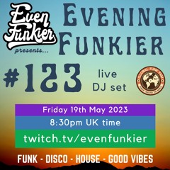 Evening Funkier Episode 123 - 19th May 2023