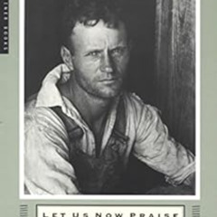 free EBOOK 💜 Let Us Now Praise Famous Men: Three Tenant Families by James Agee,Walke