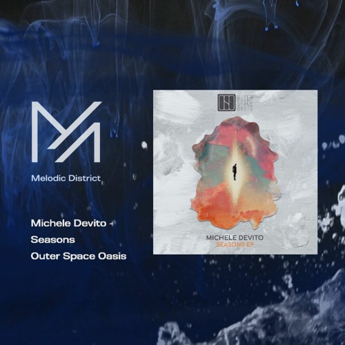 PREMIERE: Michele Devito - Seasons [Outer Space Oasis]