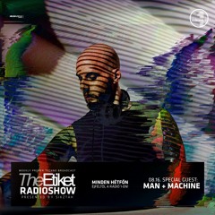 Man + Machine @ Rádió 1: The Etiket Radio Show