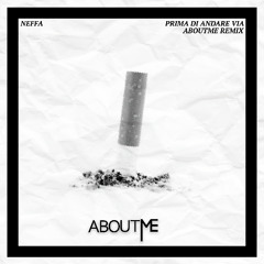 Neffa - Prima Di Andare Via (ABOUTME Remix) *[FREE DOWNLOAD]*