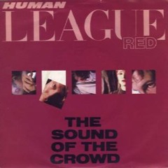 Sound Of The Crowd Cover - Originally by The Human League
