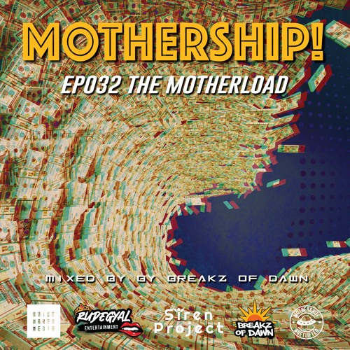 Mothership! - EP032 - The Motherload // Mixed By Breakz Of Dawn