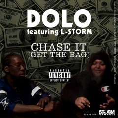 Dolo featuring L-Storm - Chase It (Get The Bag) Prod by Yondo.wav