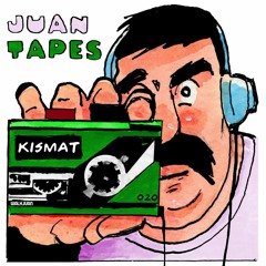 JUAN TAPES 020 - KISMAT